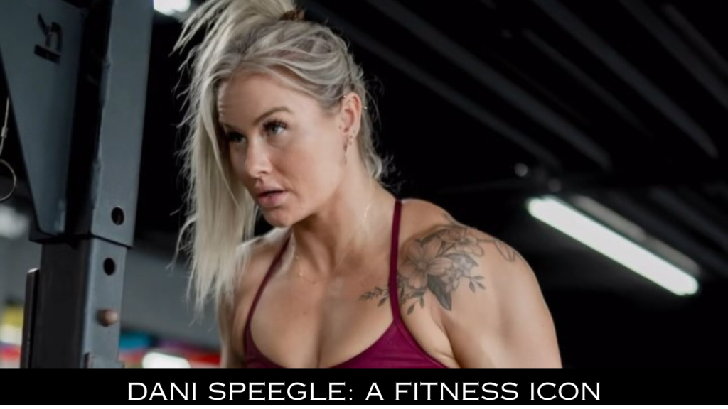 Dani Speegle A Fitness Icon