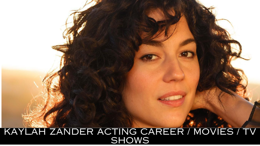 Kaylah Zander Acting Career Movies TV Shows