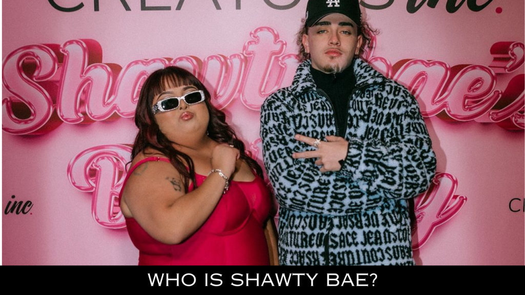 Who is Shawty Bae?