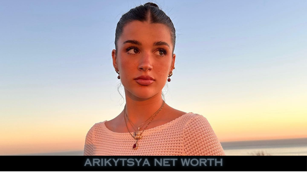 Arikytsya Net Worth