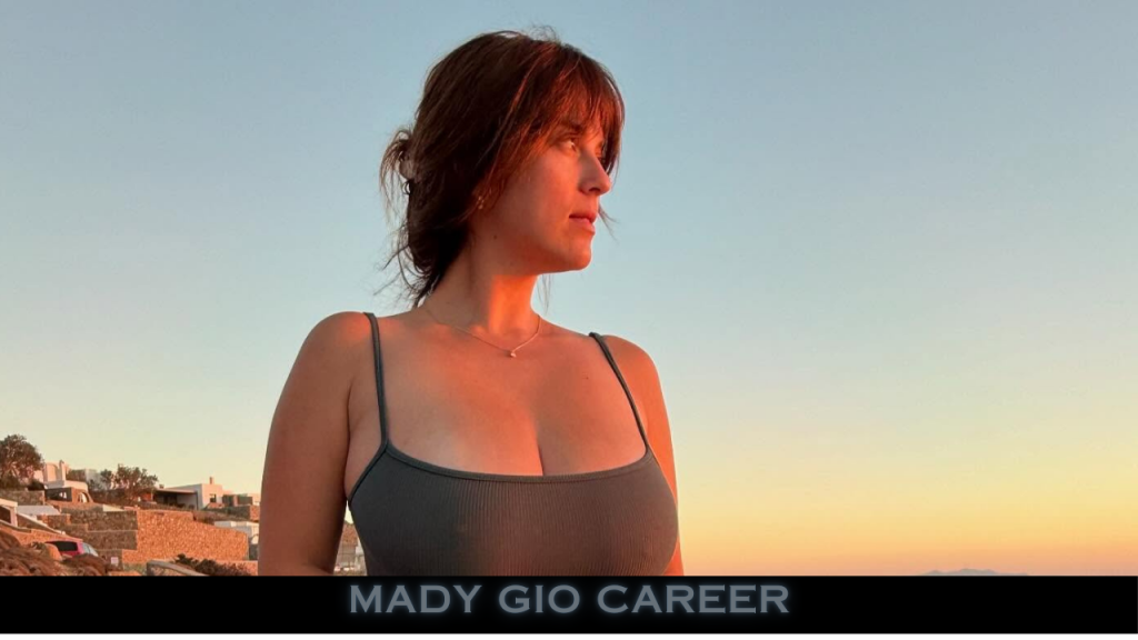 Mady Gio Career