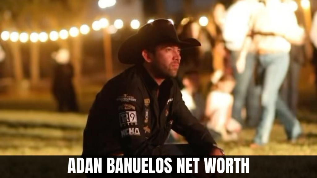 Adan Banuelos Net Worth