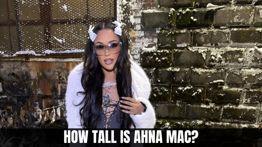 How Tall is Ahna Mac