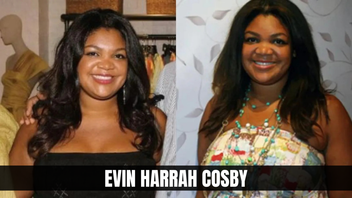 Evin Harrah Cosby: A Remarkable Life Exposed Here